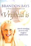 Bays, Brandon - Vrijheid is