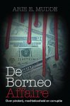 Arie E. Mudde - De Borneo Affaire