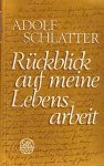 Schlatter, Adolf - Schlatter, Adolf-Rückblick auf meine Lebensarbeit