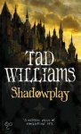 Tad Williams - Shadowplay