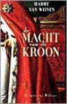 H. van Wijnen - MACHT VAN DE KROON