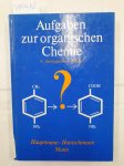 Hauptmann, Siegfried, Gerhard Mann und Achim Hantschmann: - Aufgaben zur organischen Chemie