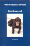 Hermans, W.F. - Klaas kwam niet. Hermans, W.F. - Klaas kwam niet.