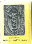 Schwabe, J. - Archetyp und Tierkreis. Grundlinien einer Kosmischen Symboliek un Mythologie