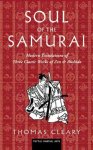Thomas Cleary - Soul of the Samurai Modern Translations of Three Classic Works of Zen & Bushido