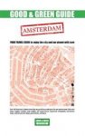 Verhagen, Harold - Good and Green Guide Amsterdam / YOUR Travel GUIDE to enjoy the city and our planet with care