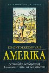 MONEGAL, EMIR RODRÍGUEZ - De ontdekking van Amerika. Persoonlijke verslagen van Columbus, Cortes en vele anderen.