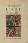 LEFRANCOIS - PILLION, L./ LAFOND, J. - ART DU XIVe SIECLE EN FRANCE.