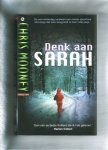 Mooney, Chris  ..  Vertaling door: Wolfswinkel, Gerda. - Denk aan Sarah