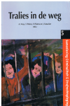A. Neys, T. Peters. - Tralies in de weg  Het Belgische gevangeniswezen: historiek, balans en perspectieven