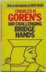Goren, Charles H. / With an introduction by Omar Sharif - 100 CHALLENGING BRIDGE HANDS