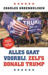 Charles Groenhuijsen - Alles gaat voorbij. Zelfs Donald Trump