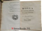 Curtenius, Petrus - Moses Laatste Zegen, Dood en Begraavenis. Met eenige daar toe betreklyke Stoffen Verklaard en Betoogd in XXV Verhandelingen over Deuteron. XXXIII en XXXIV. Gen. XLIX: 5-7, Exod. XXXIII: 18-23, Exod. XXXIV: 29-35, 2 Cor. III: 18, en Jud. vers 9.