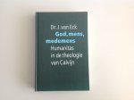Eck, J. van - God, mens, medemens / druk 1 / humanitas in de theologie van Calvijn