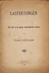 NETSCHER, Frans - Lastertongen. Een blik in de jongste Amsterdamsche Letteren.