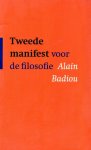 Alain Badiou - Tweede manifest voor de filosofie Alain Badiou - Tweede manifest voor de filosofie