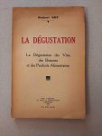 Got, Norbert - La dégustation : la dégustation des vins, des boissons et des produits alimentaires.