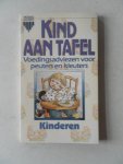 Geerts, Anneke; Illustrator: Maas, Monica - Kind aan tafel Voedingsadviezen voor peuters en kleuters