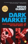 Misha Glenny 40686 - Dark Market How hackers became the new mafia