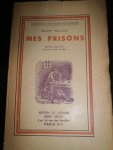 Silvio Pellico - Mes Prisons. Edition Complète d'après le texte de 1844 Silvio Pellico - Mes Prisons. Edition Complète d'après le texte de 1844