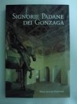 Amadei G., Marani E - Signorie Padane dei Gonzaga