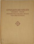 Henriette Roland Holst-Van Der Schalk 229620 - Opwaartsche wegen verzen
