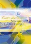 Medema, Henk - Gare du Nord Sterven als God in Europa