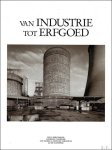 Paul Berckmans ; Charlier Georges - VAN INDUSTRIE TOT ERFGOED