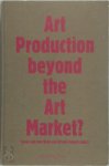 Karen van Den Berg ,  Ursula Pasero - Art Production Beyond the Art Market?