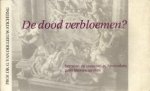 OVERBOSCH, W.G. .EN ANDEREN - De dood verbloemen? begraven en cremeren in Amsterdam. Gedenktekens spreken