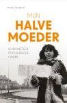 Angèle Nederlof - Mijn halve moeder