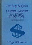 Boulgakov, Serge - Philosophie du Verbe et du Nom