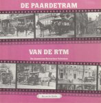Bas van der Heiden - De paardetram van de RTM de stoomtram Rotterdam-Schiedam