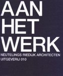Neutelings, Willem Jan & Michiel Riedijk - Aan het werk. Neutelings Riedijk Architecten