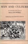 Firth, Raymond (ed.) - Man and culture : an evaluation of the work of Bronislaw Malinowski.