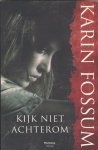 Fossum, Karin - Kijk niet achterom