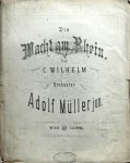 Wilhelm, Carl: - Die Wacht am Rhein. Nach C. Wilhelm für Orchester von Adolf Müller jun.