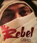 Bhagwan Shree Rajneesh - The Rebel