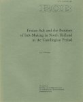 BESTEMAN, J.C. - Frisian Salt and the Problem of Salt-Making in North Holland in the Carolingian Period.