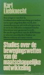 LIEBKNECHT, K. - Studies over de bewegingswetten van de maatschappelijke ontwikkeling. Opnieuw geredigeerd en van een voorwoord voorzien door O.K. Flechtheim. Uit het Duits vertaald door C.A. Houtman.