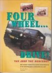 HEUVEL, P.F. VAN DEN / STAARMAN, F - Four wheel...drive!. Van Jeep tot Mercedes. Het lichte terreinwaardige wielvoertuig in de Koninklijke Landmacht 1945-1997
