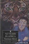 Silver, Norman - No Tigers in Africa