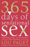 Paget, Lou - 365 DAYS OF SENSATIONAL SEX - Tantalising Tips and Techniques to Keep the Fires Burning All Year Long