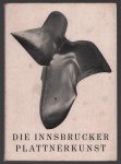 n.n - Die Innsbrucker Plattnerkunst.