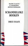 Claeys, Manu | Sierksma, R. & Venmans, Peter - Schandelijke boeken: drie essays