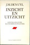 Uyl, J.M. den - Inzicht en uitzicht opstellen over de economische politiek