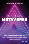 Mark Van Rijmenam - Step into the Metaverse