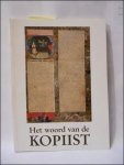 GLORIEUX-DE GAND, Therese en KELDERS, Ann (catal.). - HET WOORD VAN DE KOPIIST.  COLOFONS VAN GEDATEERDE HANDSCHRIFTEN.