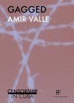 Amir Valle - Gagged censorship in Cuba