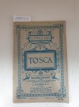 Puccini, Giacomo und Victorien Sardou: - Tosca : (Textbuch) :